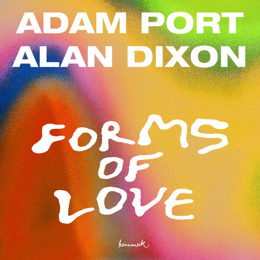 Adam Port, Alan Dixon - Forms Of Love [Keinemusik]