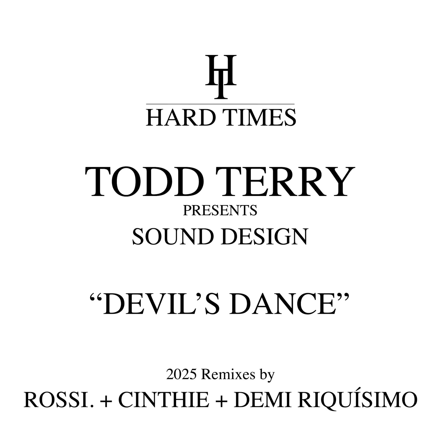 Todd Terry Presents Sound Design - Devil's Dance (2025 Remixes) [Hard Times]