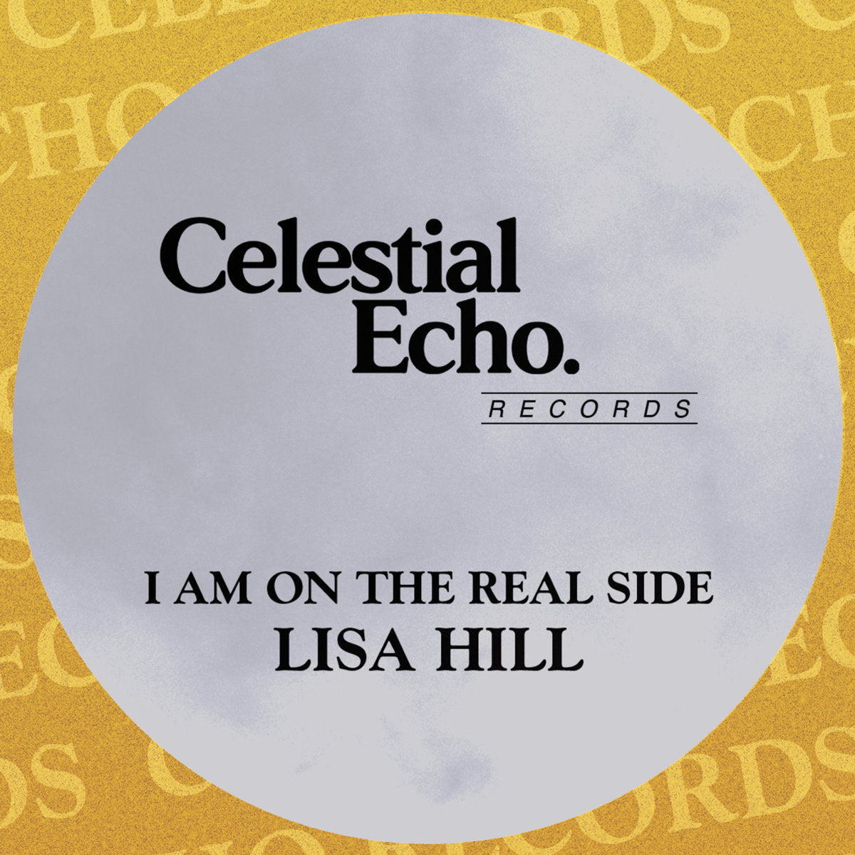 Lisa Hill - I Am On The Real Side [Celestial Echo]