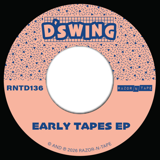 D’Swing - Early Tapes EP [Razor-N-Tape 45]