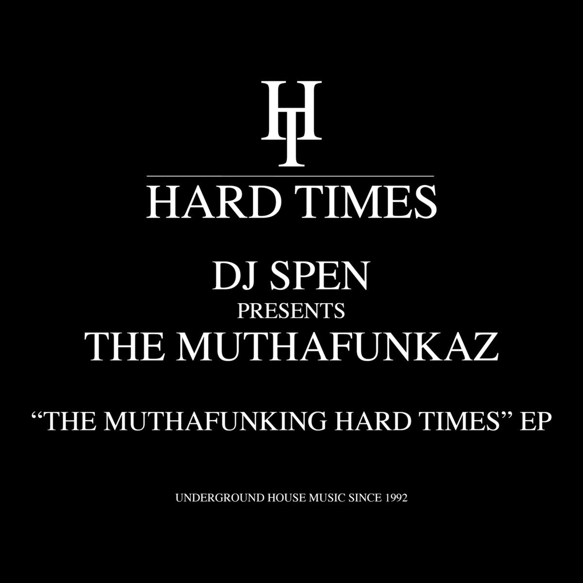 DJ Spen presents the MuthaFunkaz - The Muthafunking Hard Times EP [Hard Times]