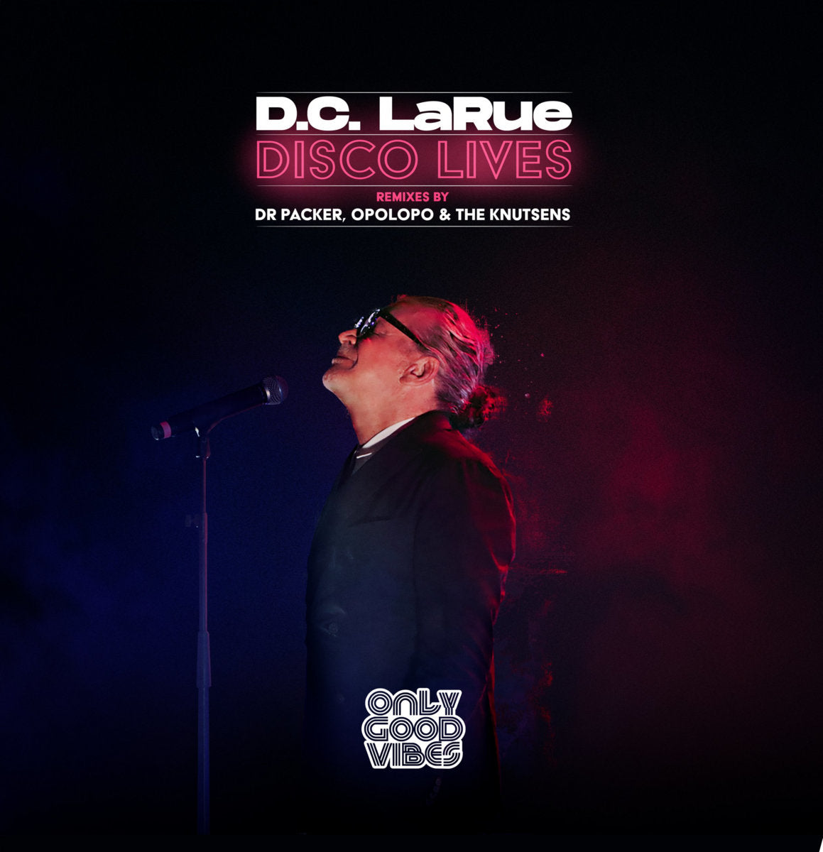 D.C. LaRue - 'Disco Lives' EP [Only Good Vibes Music]