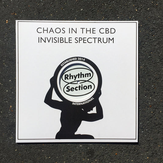 Chaos in the CBD - Invisible Spectrum [Rhythm Section]