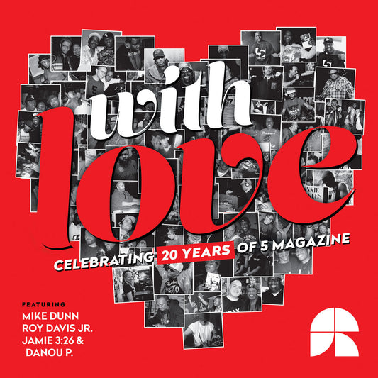 Mike Dunn / Roy Davis Jr / Jamie 326 / Danou P - With Love: Celebrating 20 Years of 5 Magazine