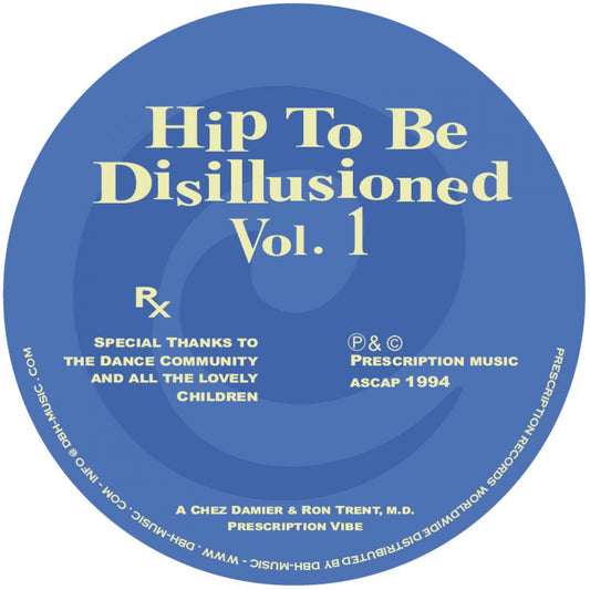Chez Damier & Ron Trent, M.D. -Hip To Be Disillusioned Vol. 1 [Prescription Records]