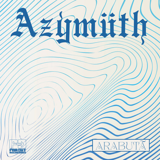 Azymuth - Arabutã [Far Out Recordings]