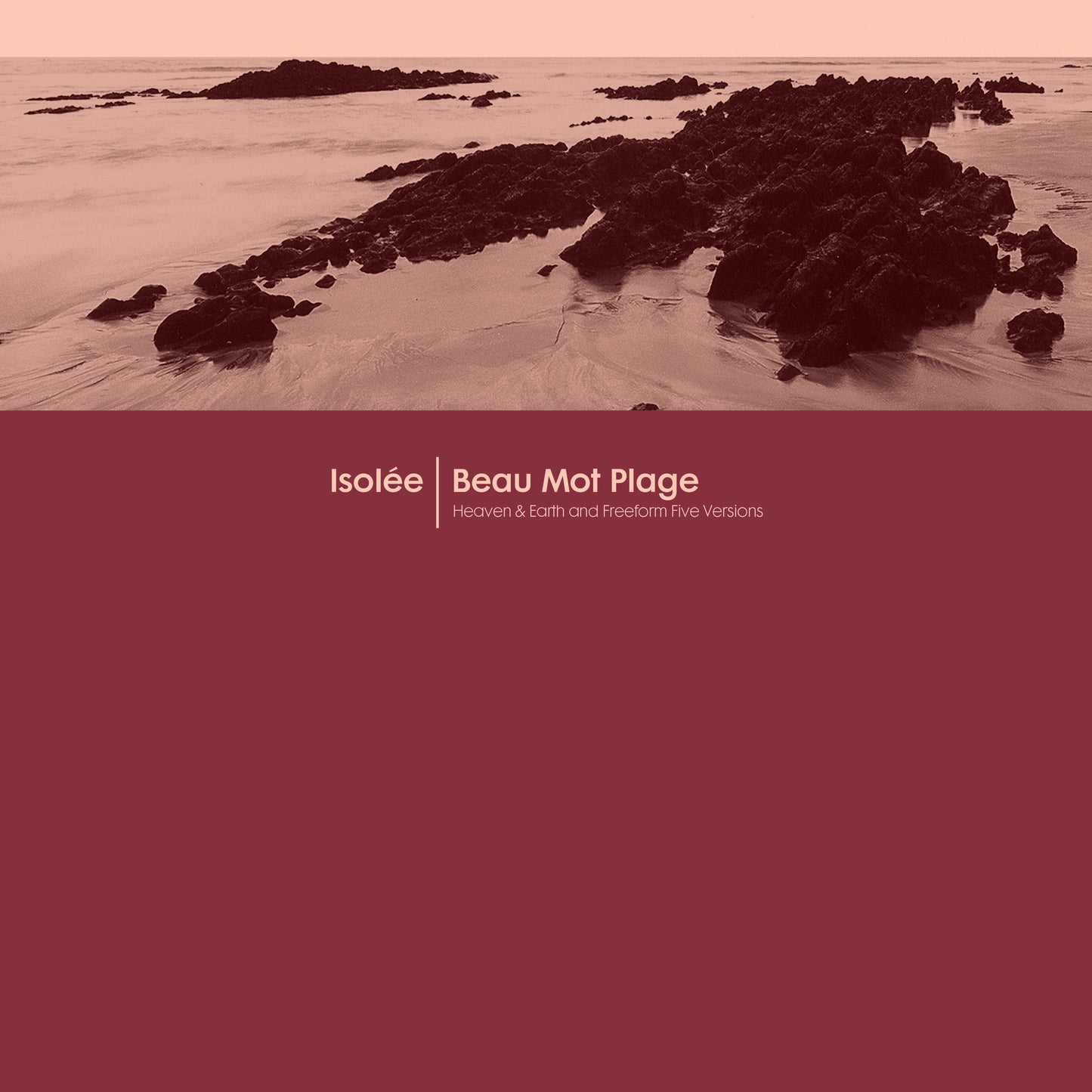Isolée - Beau Mot Plage (Incl. Heaven & Earth / Freeform Five Remixes) [Classic]