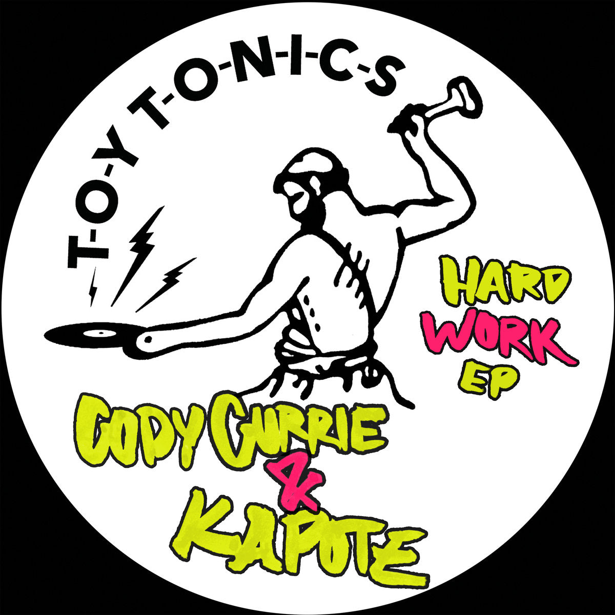 Cody Currie & Kapote - Hard Work EP [Toy Tonics]