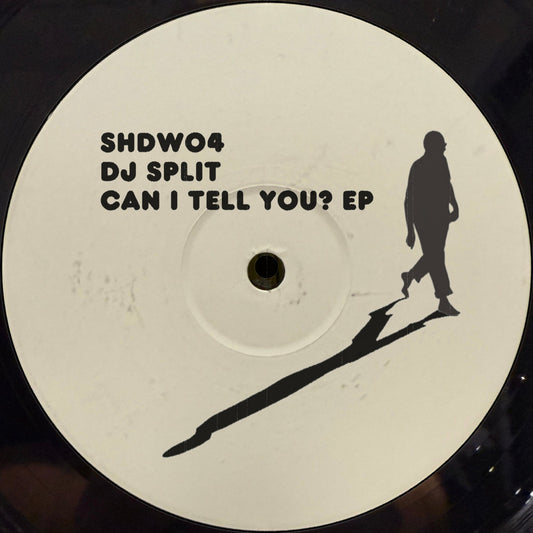 DJ Split - Can I Tell You? EP [Shadow Pressing]