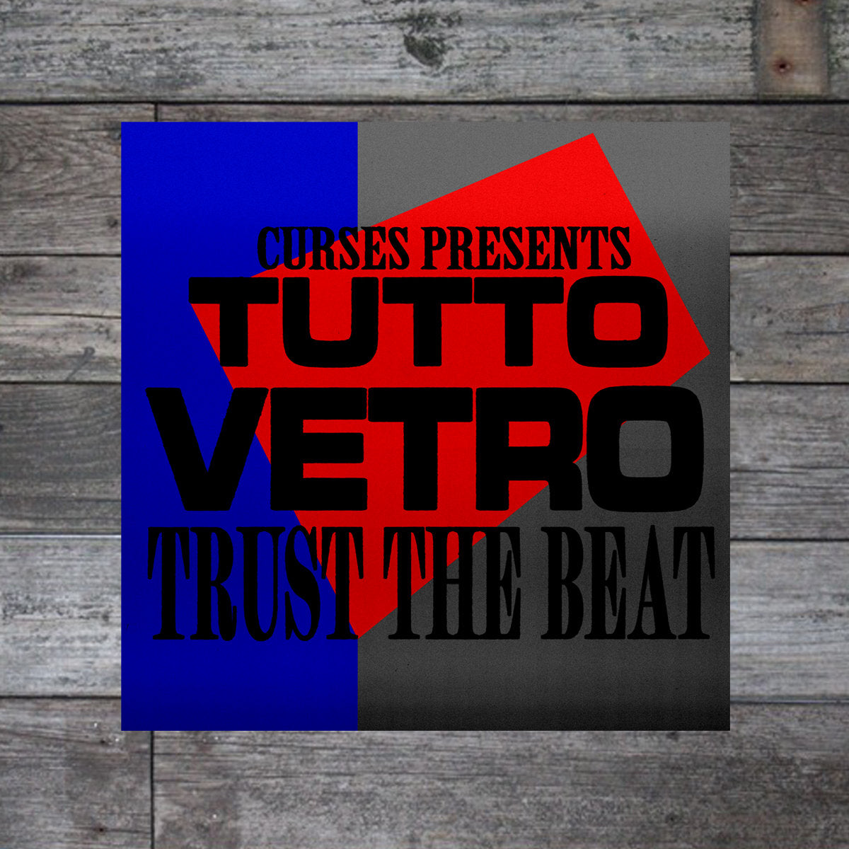 Curses presents Tutto Vetro - Trust The Beat [Wrong Era]