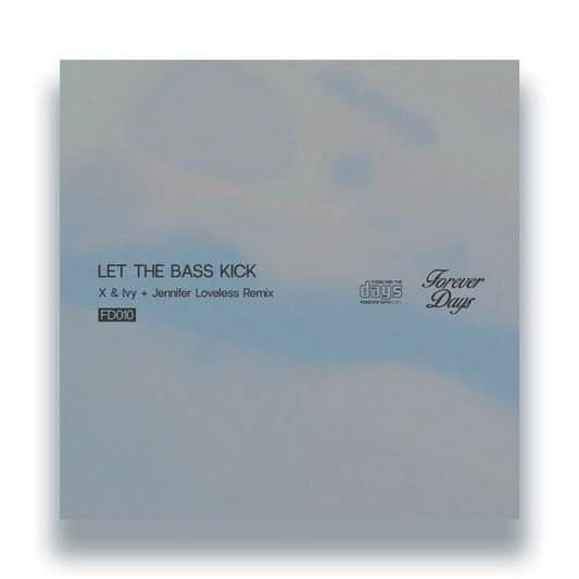 X & Ivy - Let The Bass Kick + Jennifer Loveless Remix [Forever Days]