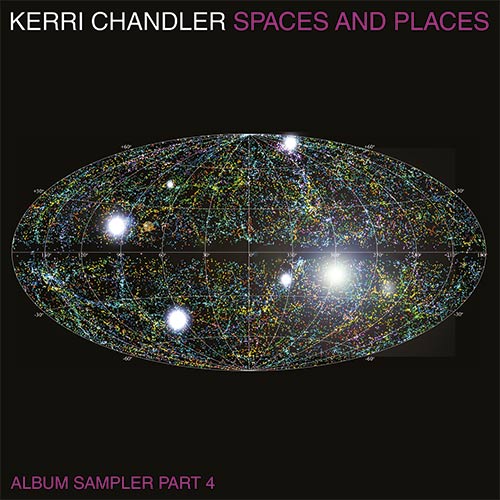 Kerri Chandler - Spaces and Places: Album Sampler 4 (2LP) [Kaoz Theory]