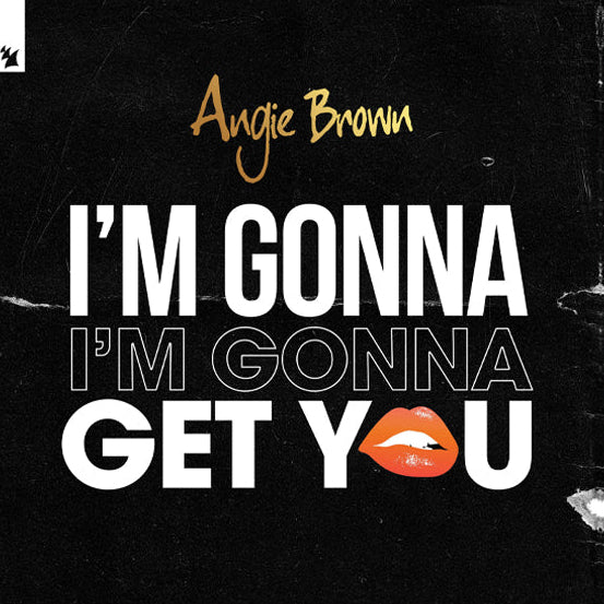 Angie Brown - I’m Gonna Get You [Armada Music]