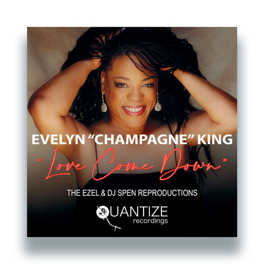 Evelyn ‘Champagne’ King - Love Come Down (Ezel & DJ Spen Reproduction) [Quantize Recordings]