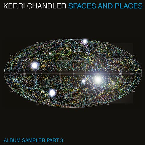 Kerri Chandler - Spaces And Places: Album Sampler 3 (2LP) [Kaoz Theory]