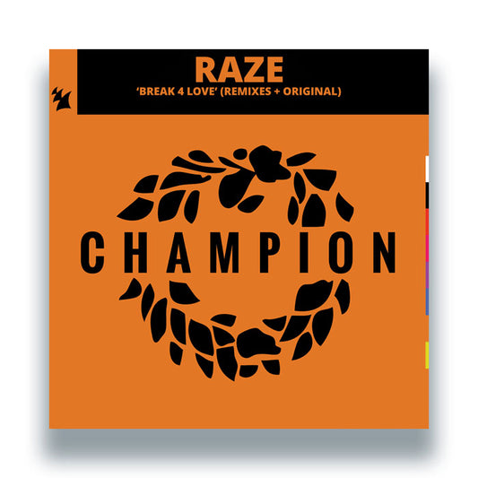 Raze - Break 4 Love (Remixes + Original) [Armada Music / Champion]