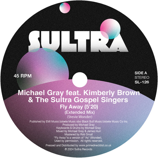 Michael Gray, The Sultra Gospel Singers & Anthony Poteat - Fly Away / Never Let You Down [Sultra Records]