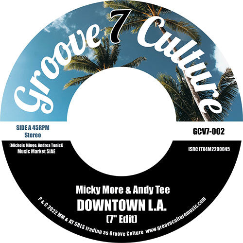 Micky More & Andy Tee Downtown - L.A. / Alright [Groove Culture]