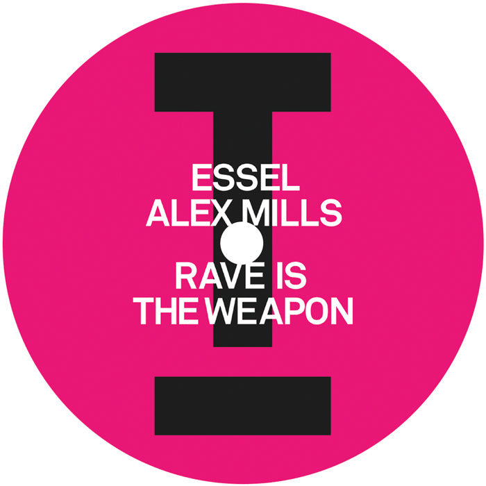 ESSEL / Alex Mills - Rave Is The Weapon / The Edge [Toolroom]