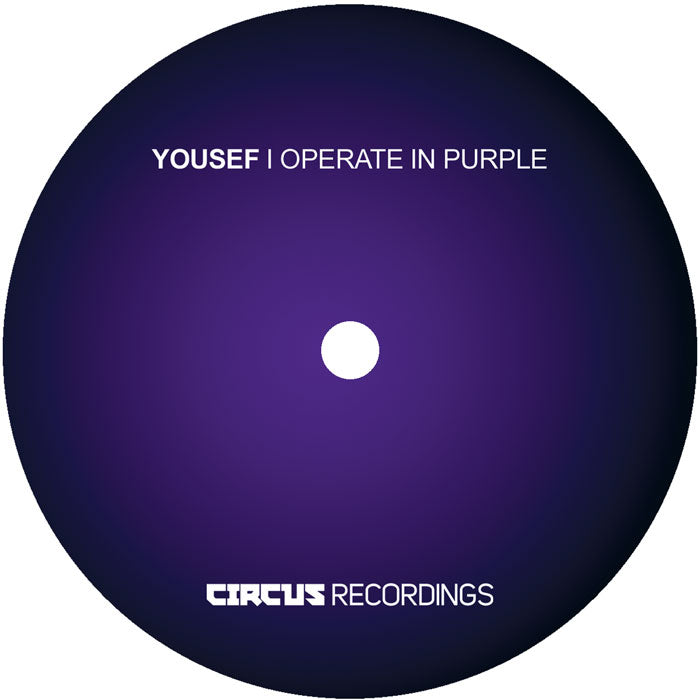Yousef - I Operate In Purple [Circus Recordings]
