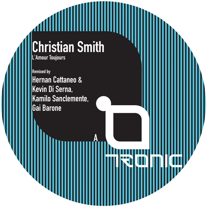 Christian Smith - L'Amour Toujours (Incl. Hernan Cattaneo & Kevin Di Serna / Kamilo Sanclemente / Gai Barone Remixes)