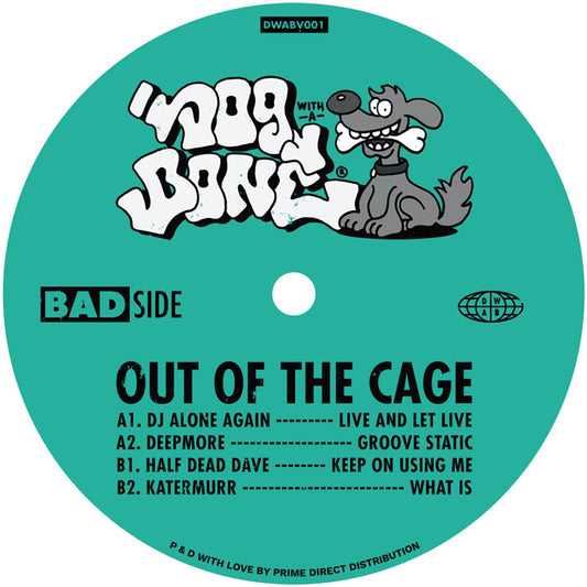 DJ Alone Again / Deepmore / Half Dead Dave / Katermurr - Out Of The Cage [Dog with a Bone]