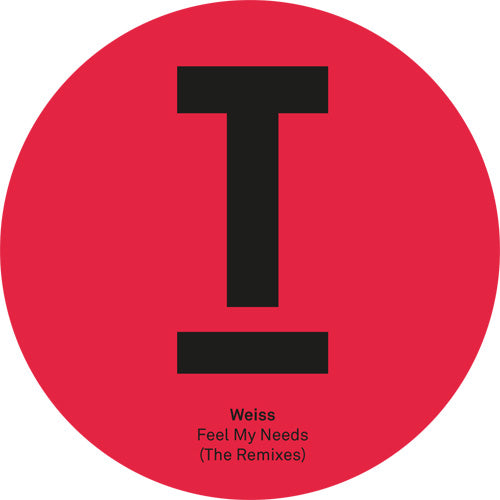 Weiss - Feel My Needs (Remixes) [Toolroom]