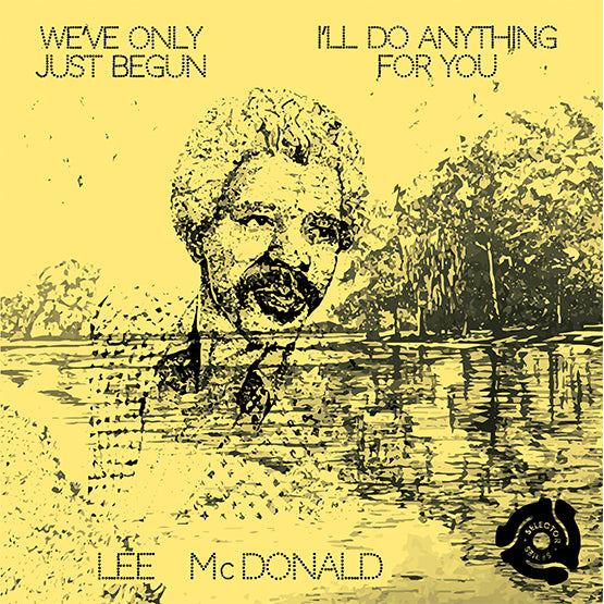 Lee McDonald - We’ve Only Just Begun / I’ll Do Anything For You [Selector Series]